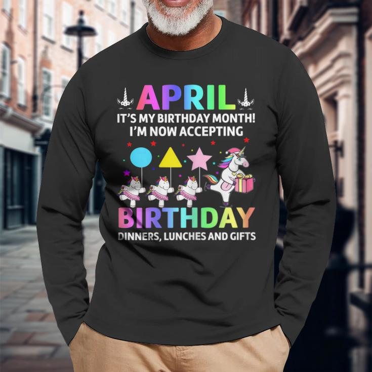 April Its My Birthday Month Shirt Cute Unicorn Birthday Long Sleeve T-Shirt Gifts for Old Men