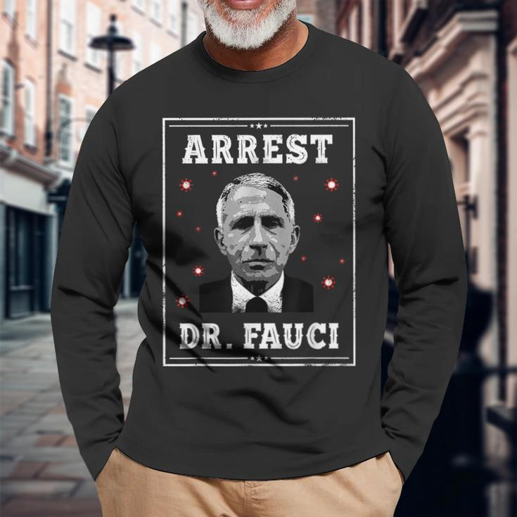 Arrest Fauci Anti Fauci Patriotic Defund Dr Fauci Long Sleeve T-Shirt Gifts for Old Men
