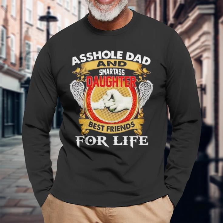 Asshole Dad And Smartass Daughter Best Friend For Life Long Sleeve T-Shirt T-Shirt Gifts for Old Men