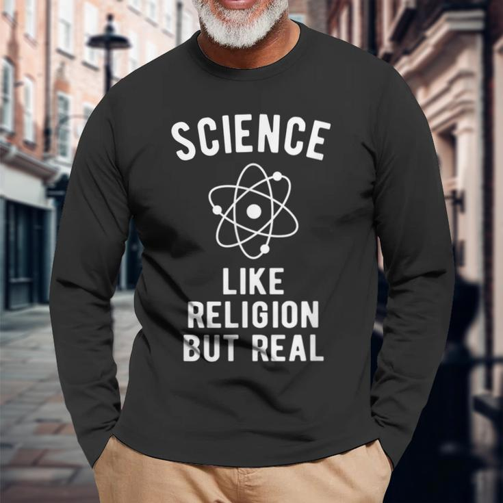 Atheist Science Like Religion But Real Long Sleeve T-Shirt Gifts for Old Men