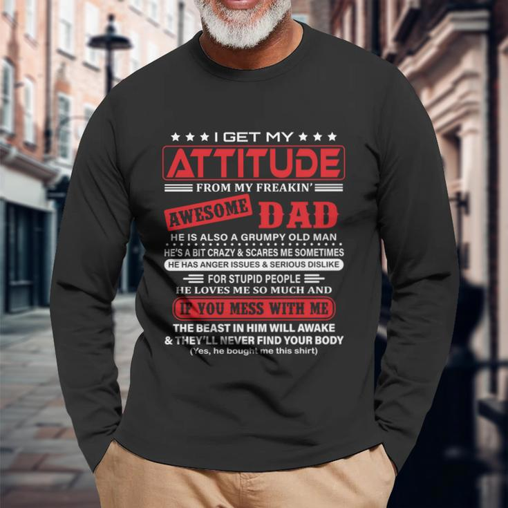 I Get My Attitude From My Freaking Awesome Dad Pullover V3 Long Sleeve T-Shirt Gifts for Old Men