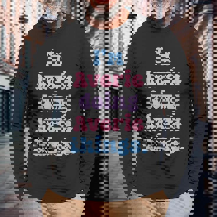 Im Averie Doing Averie Things Name Long Sleeve T-Shirt Gifts for Old Men
