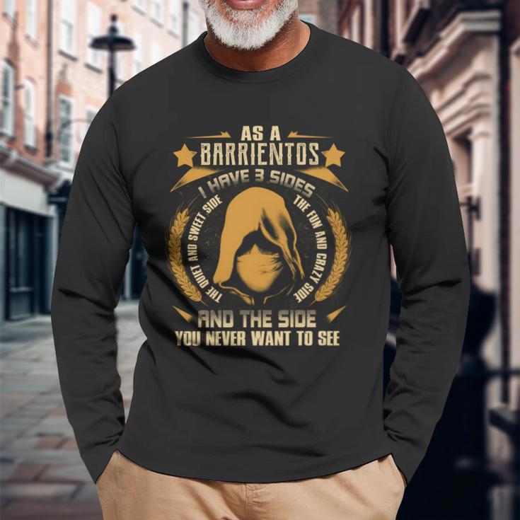 Barrientos I Have 3 Sides You Never Want To See Long Sleeve T-Shirt Gifts for Old Men