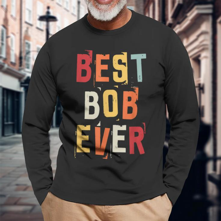 Best Bob Ever Popular Retro Birth Names Bob Costume Long Sleeve T-Shirt Gifts for Old Men