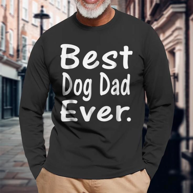 Best Dog Dad Ever Cute Puppy Owner Lover Long Sleeve T-Shirt T-Shirt Gifts for Old Men