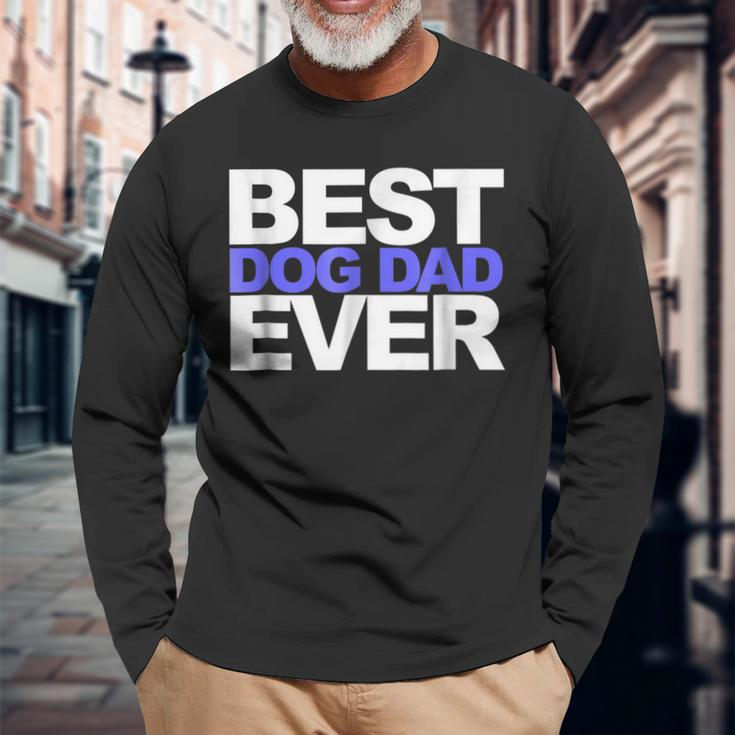 Best Dog Dad Ever s And Pet Lovers Long Sleeve T-Shirt T-Shirt Gifts for Old Men