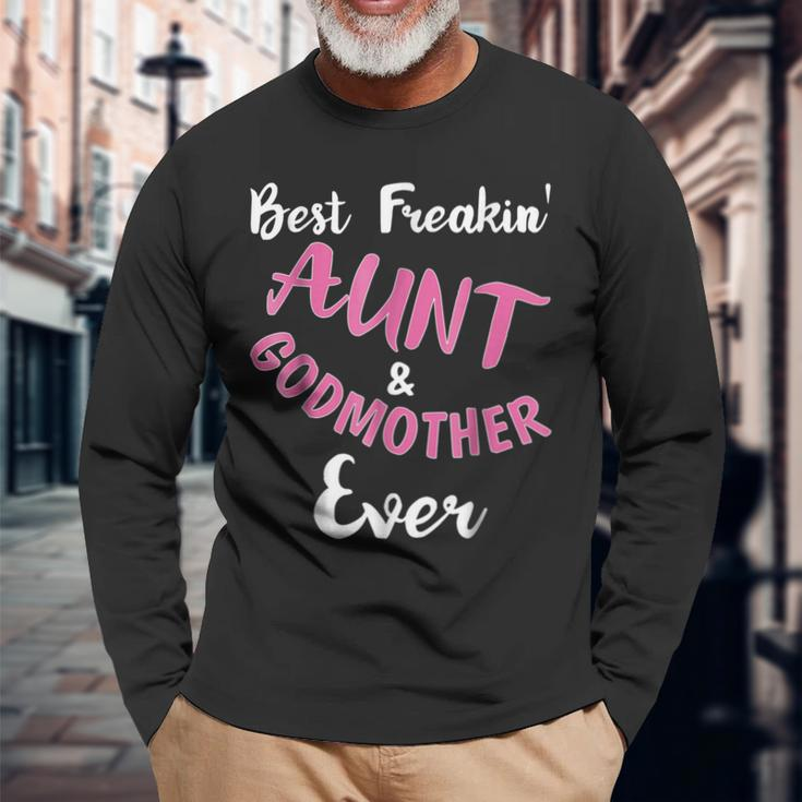 Best Freakin Aunt & Godmother Ever Auntie Long Sleeve T-Shirt Gifts for Old Men