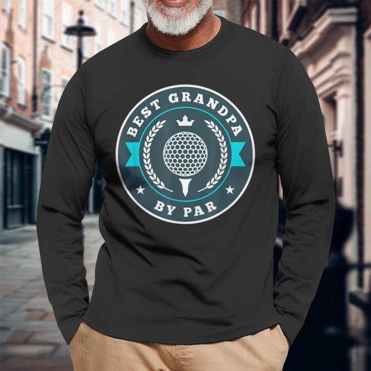 Best Grandpa By Par Golf Golfing Dad Long Sleeve T-Shirt T-Shirt Gifts for Old Men