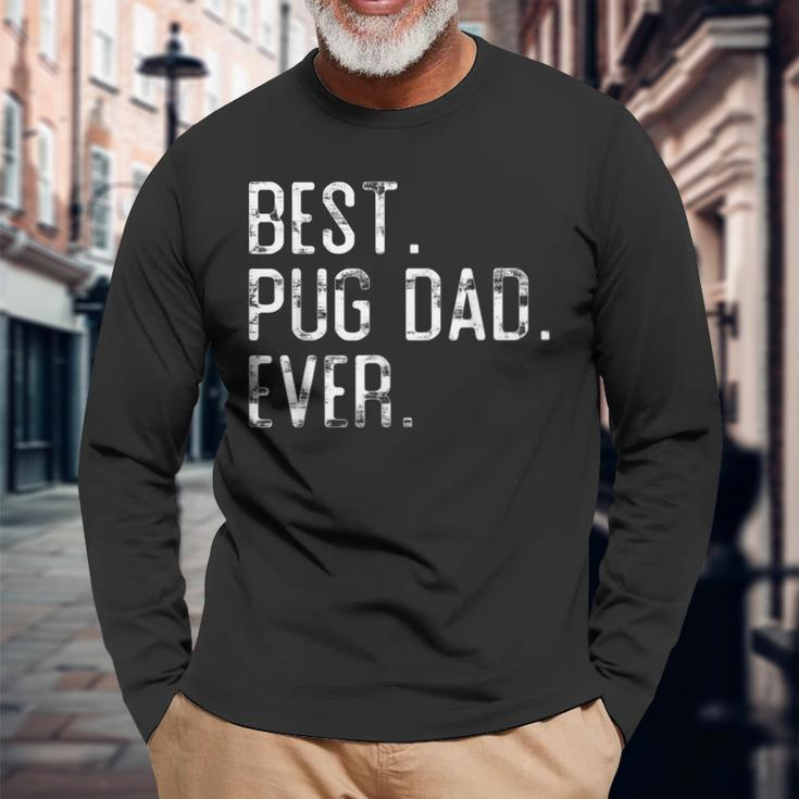 Best Pug Dad Ever Father’S Day For Pug Dad Long Sleeve T-Shirt T-Shirt Gifts for Old Men