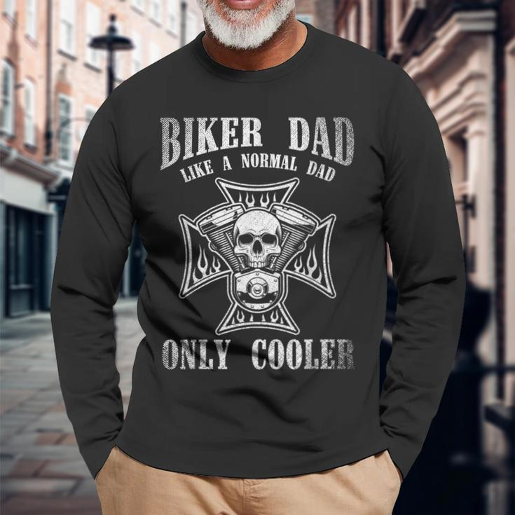 Biker Dad Like A Normal Dad Only Cooler Dad Biker Long Sleeve T-Shirt Gifts for Old Men