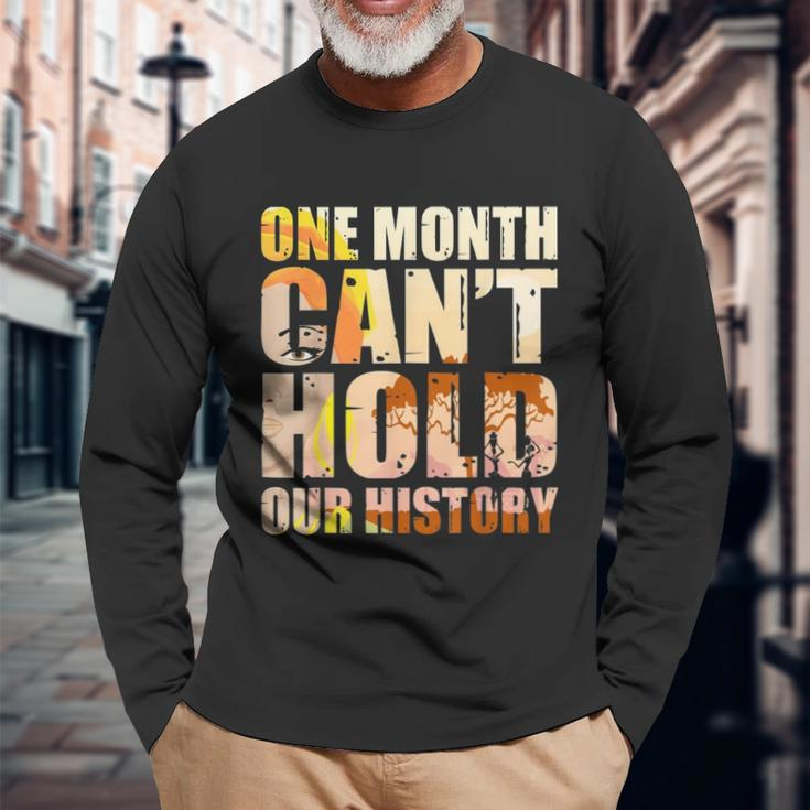 Black History Month One Month Cant Hold Our History Men Women Long Sleeve T-Shirt T-shirt Graphic Print Gifts for Old Men
