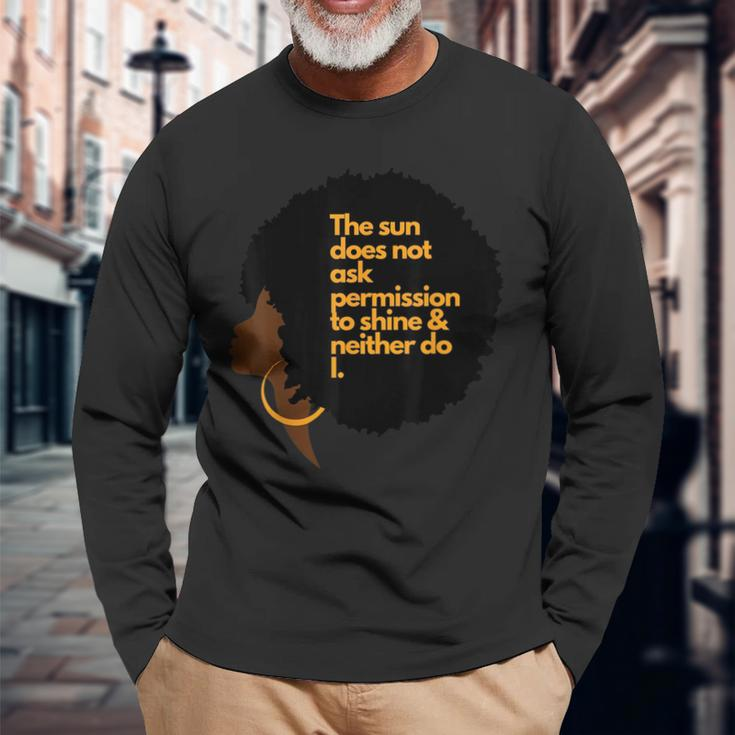 Black Woman The Sun Does Not Ask Permission To Shine Long Sleeve T-Shirt T-Shirt Gifts for Old Men
