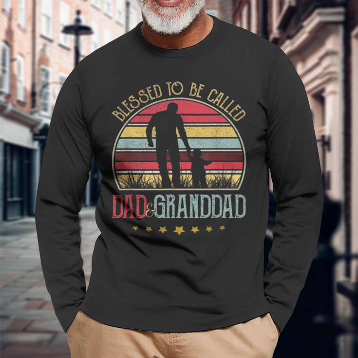 Blessed To Be Called Dad And Granddad Vintage Fathers Day Long Sleeve T-Shirt Gifts for Old Men
