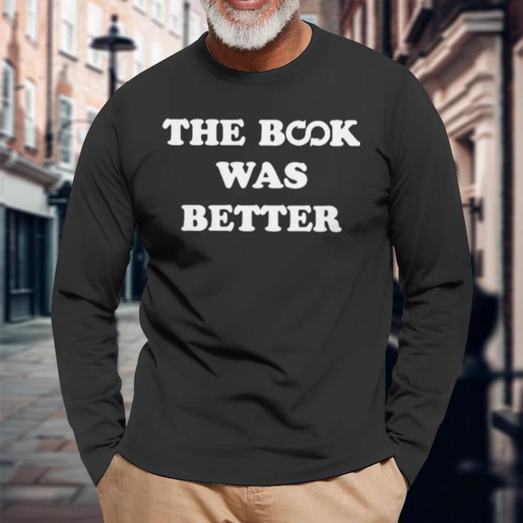 The Book Was BetterLong Sleeve T-Shirt Gifts for Old Men