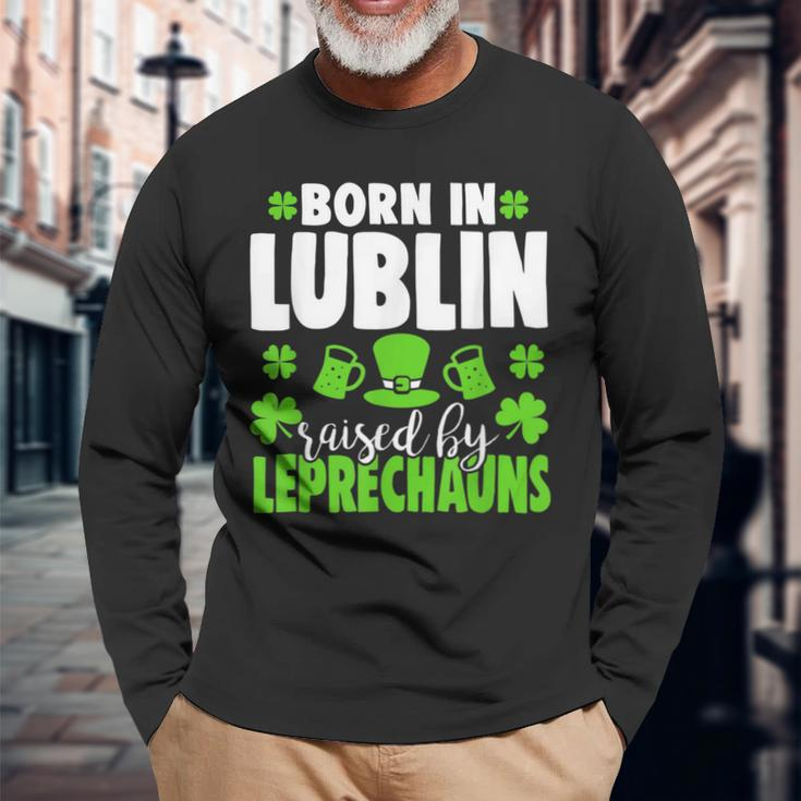 Born In Lublin Raised By Leprechauns Long Sleeve T-Shirt Gifts for Old Men