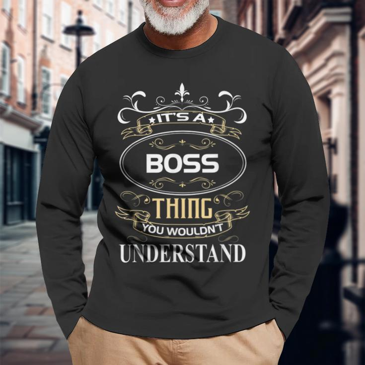 Boss Name Its A Boss Thing You Wouldnt Understand Long Sleeve T-Shirt Gifts for Old Men
