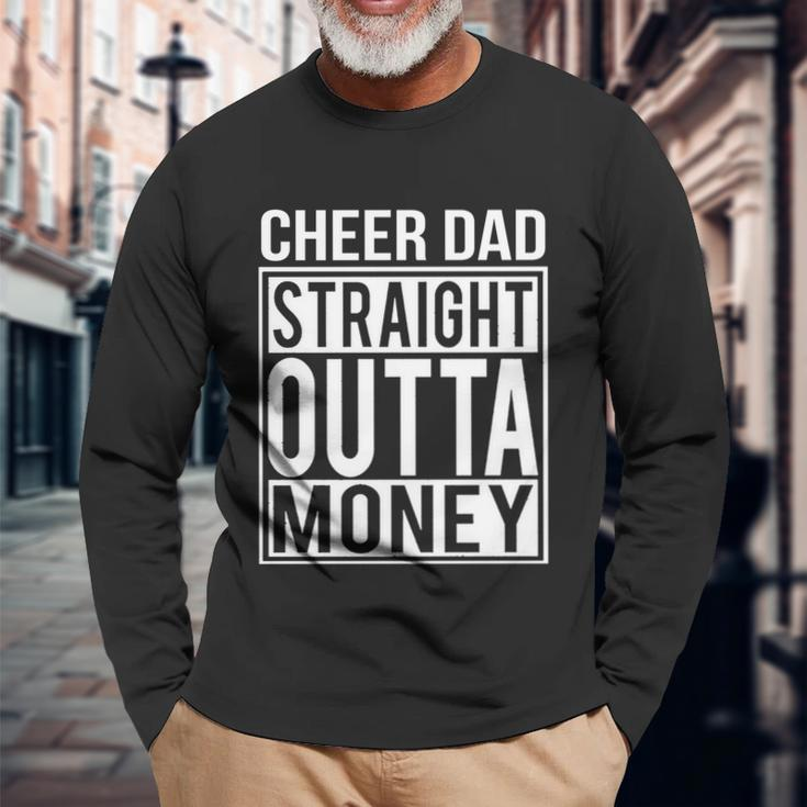 Cheer Dad Straight Outta Money Cheer Coach Long Sleeve T-Shirt Gifts for Old Men