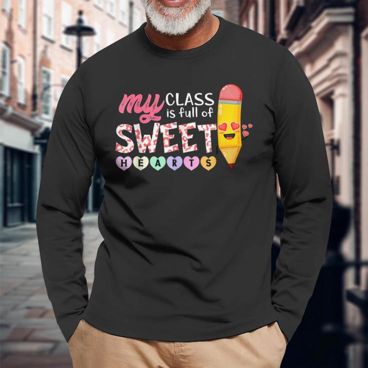 My Class Is Full Of Sweetheart Valentines Day Teacher Long Sleeve T-Shirt Gifts for Old Men