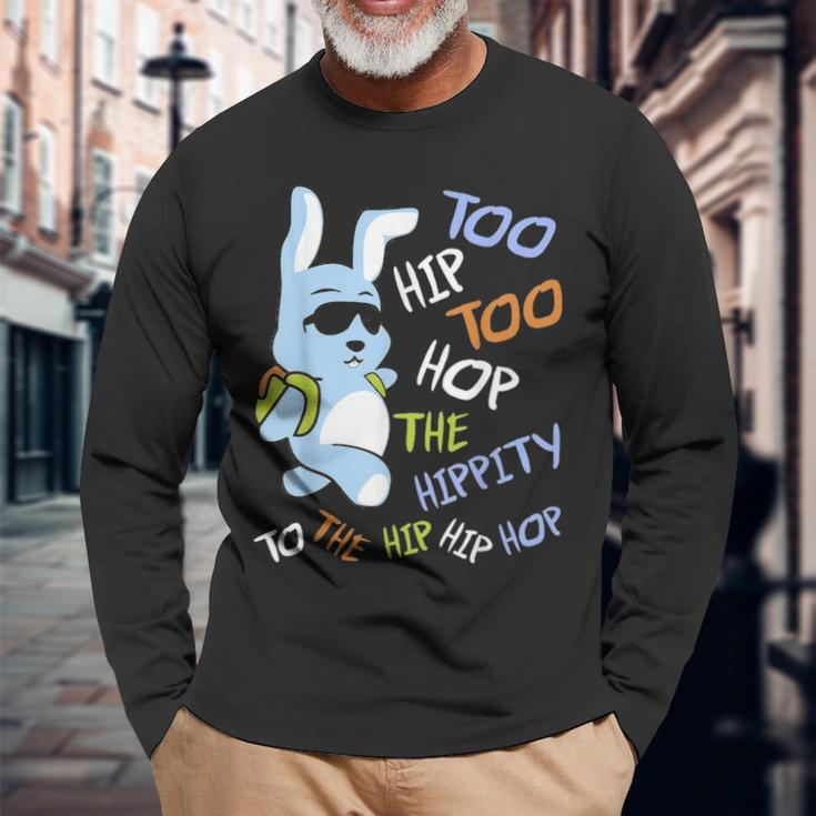 Cool Hip Hop Easter Bunny Hippity Rabbit Eggs Hunt Long Sleeve T-Shirt Gifts for Old Men
