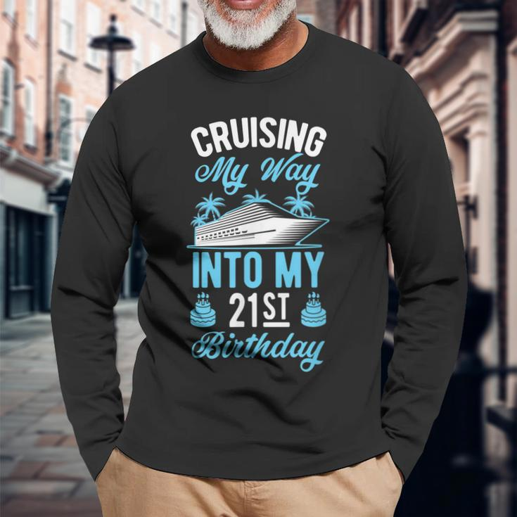 Cruising My Way Into My 21St Birthday Party Supply Vacation Long Sleeve T-Shirt Gifts for Old Men