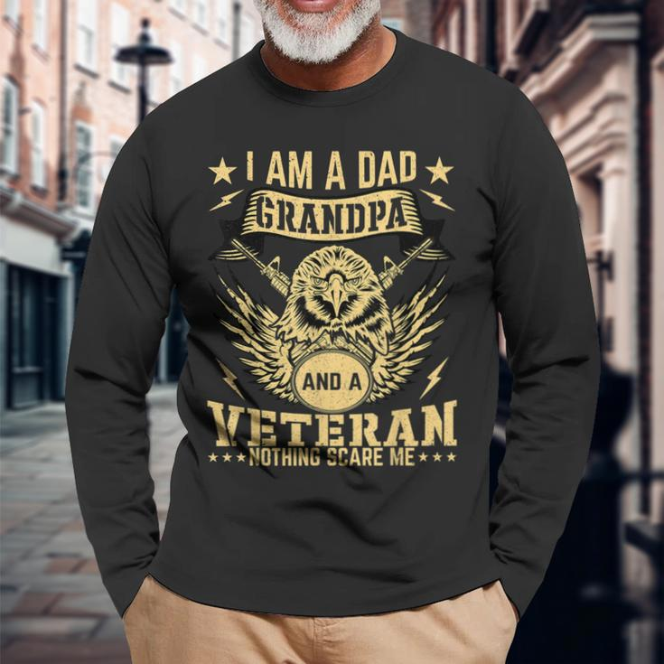 Im A Dad Grandpa And A Veteran Nothing Scares Me Father Day Long Sleeve T-Shirt Gifts for Old Men