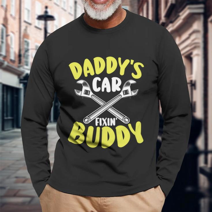 Daddys Car Fixing Buddy Mechanic Car Guy Dad Fathers Day Great Long Sleeve T-Shirt Gifts for Old Men