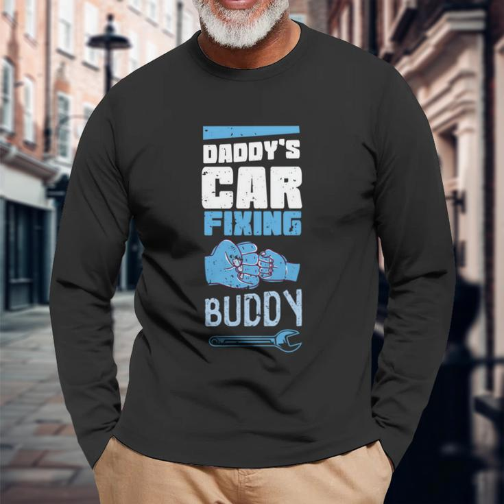 Daddys Car Fixing Buddy Mechanic Car Guy Dad Fathers Day Long Sleeve T-Shirt Gifts for Old Men