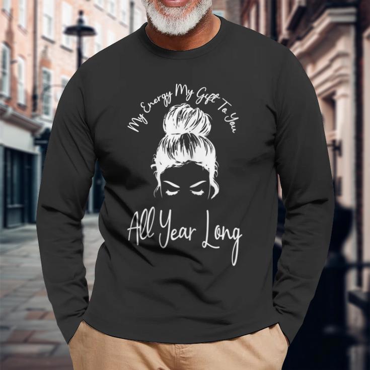 Damen My Energy My To You Ganzjährig Christmas Messy Bun Langarmshirts Geschenke für alte Männer