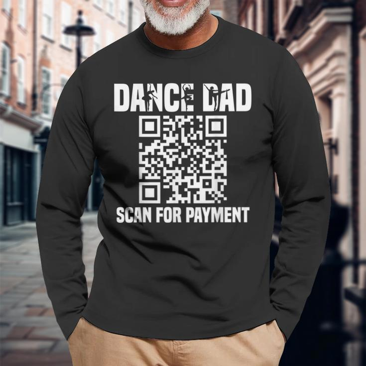 Dance Dad Dancing Daddy Scan For Payment I Finance Long Sleeve T-Shirt Gifts for Old Men