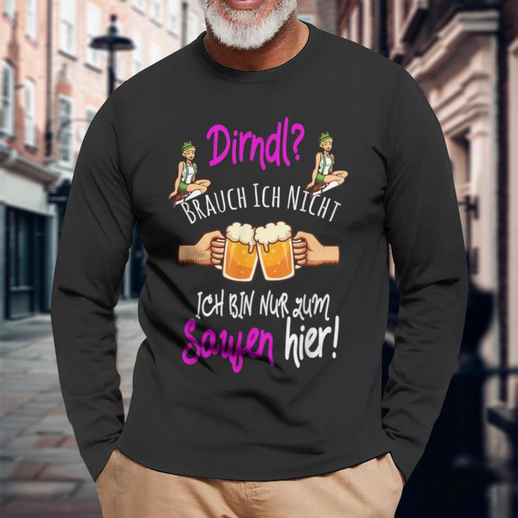 Dirndl Brauch Ich Nicht Bin Nur Zum Saufen Hier Oktoberfest Langarmshirts Geschenke für alte Männer