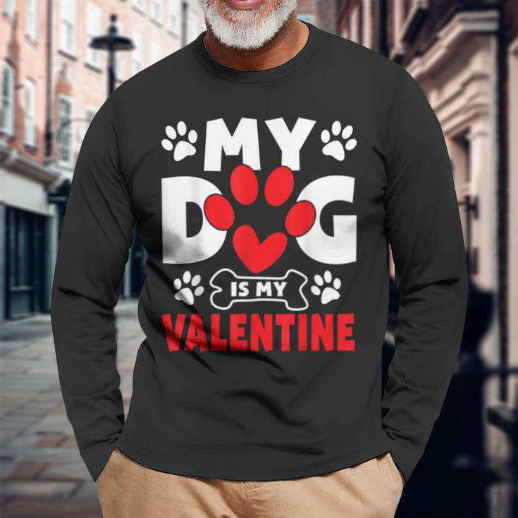 Dogs Dad Mom Valentines Day My Dog Is My Valentine Long Sleeve T-Shirt T-Shirt Gifts for Old Men