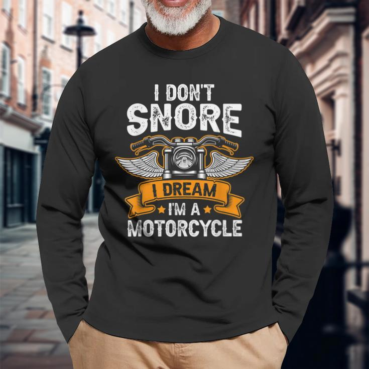 I Dont Snore I Dream Im A Motorcycle Biker Dad Long Sleeve T-Shirt Gifts for Old Men