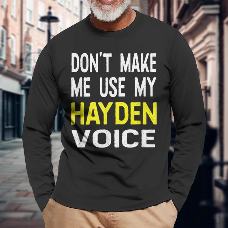 Dont Make Me Use My Hayden Voice Lustiger Herrenname Langarmshirts Geschenke für alte Männer