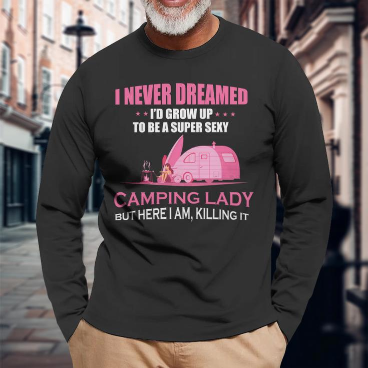 I Never Dreamed Id Grow Up To Be A Super Camping Lady Pink Camp Men Women Long Sleeve T-Shirt T-shirt Graphic Print Gifts for Old Men
