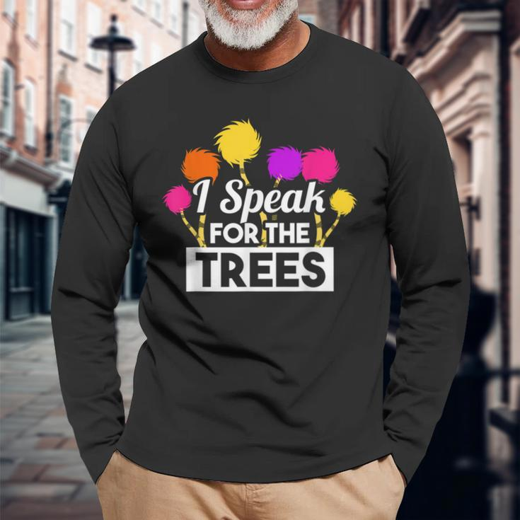 Earth Day Speak For The Trees Nature Lover Long Sleeve T-Shirt Gifts for Old Men