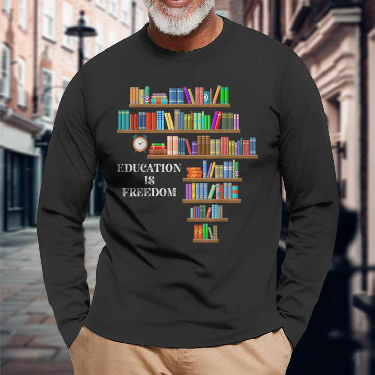 Education Is Freedom Book Reader Black History Month Pride Long Sleeve T-Shirt Gifts for Old Men