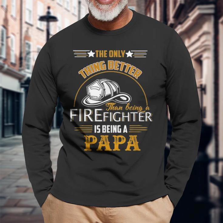 Firefighter Fireman Dad Papa Fathers Day Idea Long Sleeve T-Shirt Gifts for Old Men