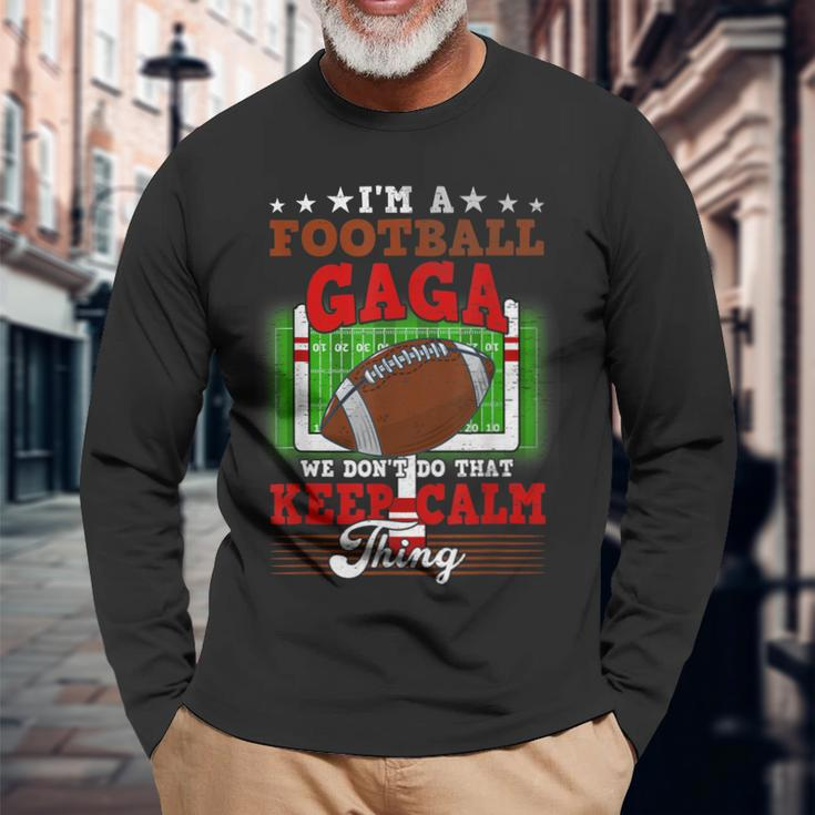 Football Gaga Dont Do That Keep Calm Thing Long Sleeve T-Shirt Gifts for Old Men