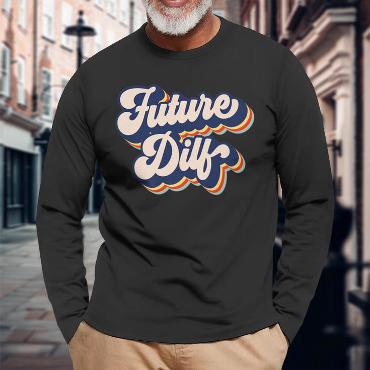 Future Dilf Retro Hot Dad Vintage Future Dilf Long Sleeve T-Shirt Gifts for Old Men