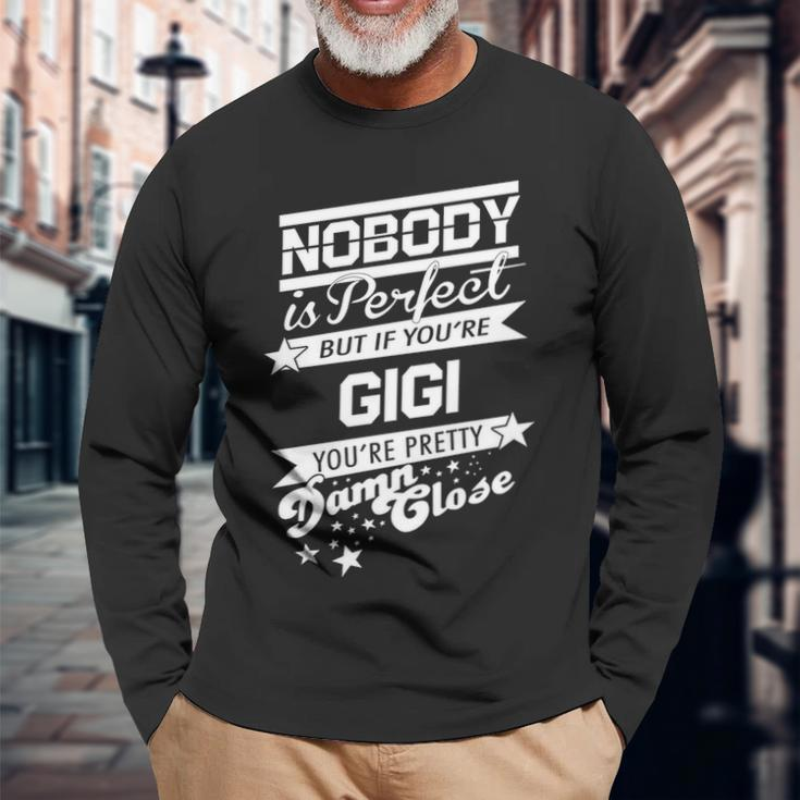 Gigi Name If You Are Gigi V2 Long Sleeve T-Shirt Gifts for Old Men