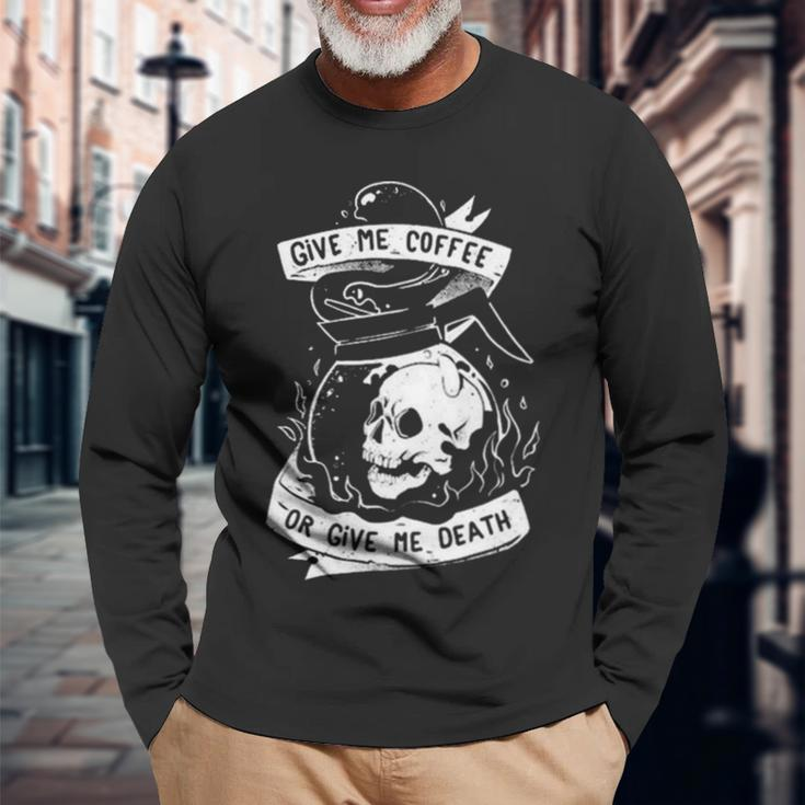 Give Me Coffee Or Give Me Death Skull Evil Long Sleeve T-Shirt T-Shirt Gifts for Old Men