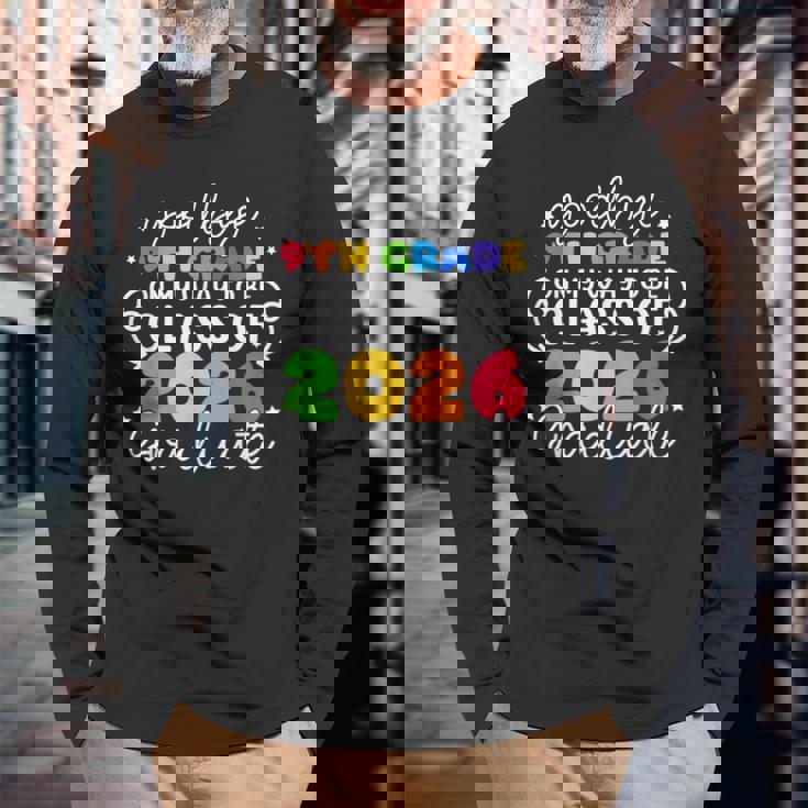 Goodbye 9Th Grade On My Way To Be Class Of 2026 Graduate Long Sleeve T-Shirt T-Shirt Gifts for Old Men Goodbye 9Th Grade On My Way To Be Class Of 2026 Graduate Long Sleeve T-Shirt T-Shirt Gifts for Old Men