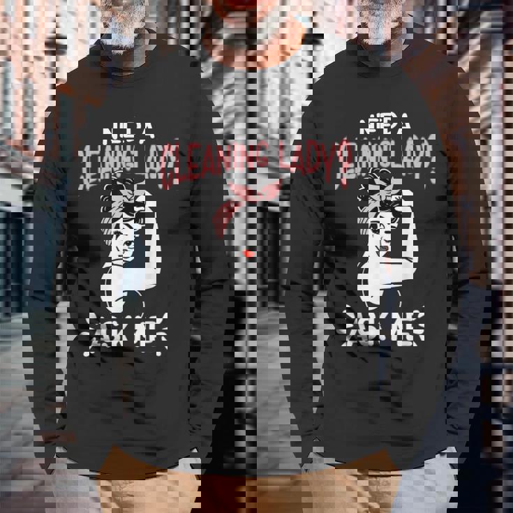 Housekeeping Retro Woman Need A Cleaning Lady Ask Me Long Sleeve T-Shirt Gifts for Old Men