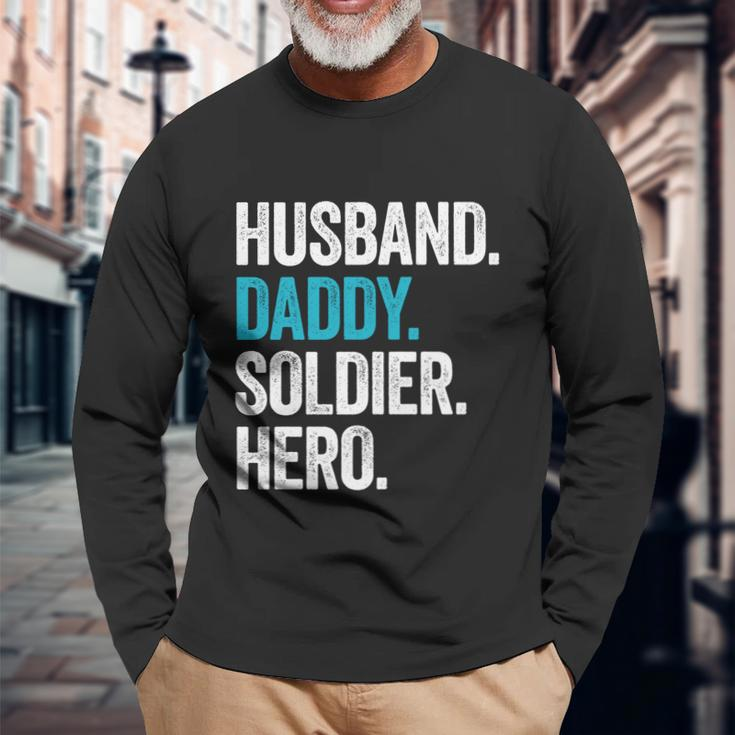 Husband Daddy Soldier Hero Legend Father Military Long Sleeve T-Shirt Gifts for Old Men