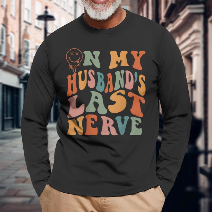 On My Husbands Last Nerve Groovy On Back Long Sleeve T-Shirt T-Shirt Gifts for Old Men