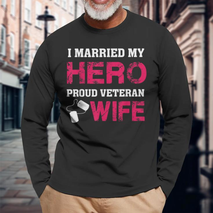 I Married My Hero - Proud Veteran Wife - Military Men Women Long Sleeve T-shirt Graphic Print Unisex Gifts for Old Men
