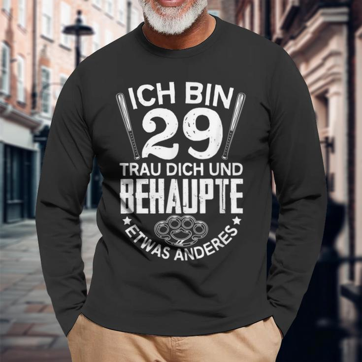 Ich Bin 29 Trau Dich Und Behaupte Etwas Anderes Lustiges Langarmshirts Geschenke für alte Männer