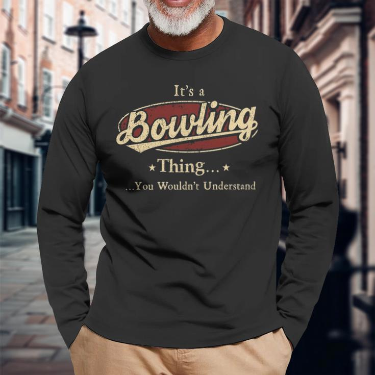 Its A Bowling Thing You Wouldnt Understand Personalized Name With Name Printed Bowling Long Sleeve T-Shirt Gifts for Old Men