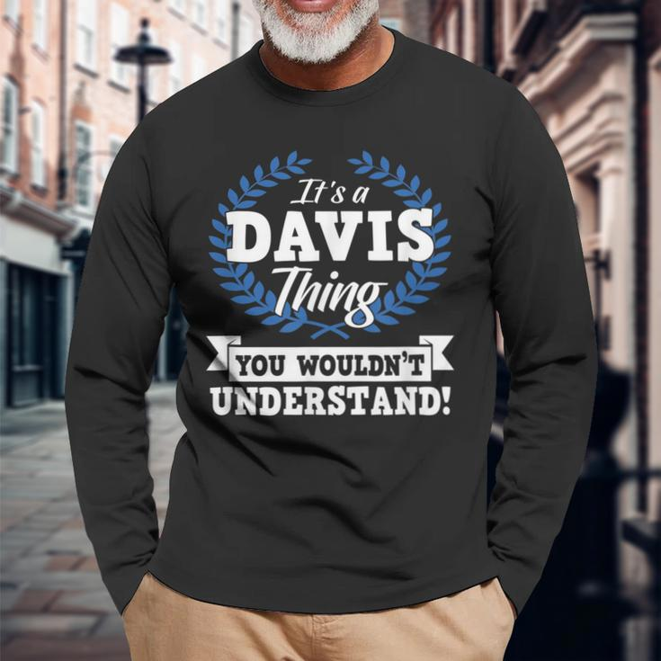 Its A Davis Thing You Wouldnt Understand Name Long Sleeve T-Shirt Gifts for Old Men
