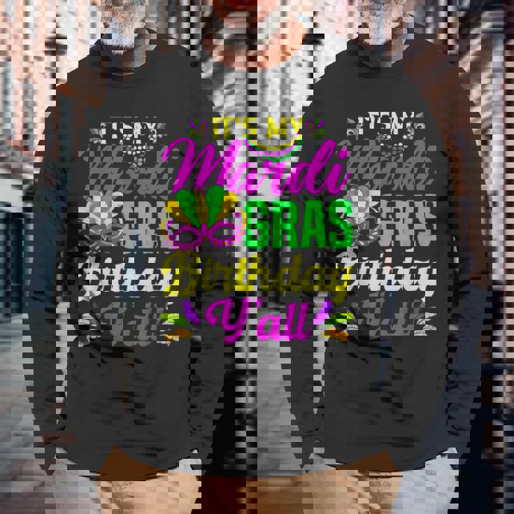 Its My Mardi Gras Birthday Yall Carnival Costume Mardi Gras Long Sleeve T-Shirt Gifts for Old Men